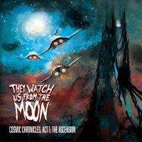 They Watch Us From The Moon - Cosmic Chronicles, Act I: The Ascension cover image