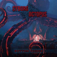 Cyborg Octopus - Bottom Feeder cover image