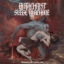 Antichrist Siege Machine - Vengeance Of Eternal Fire album cover